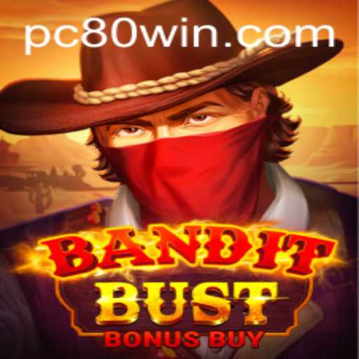 Exploring BanditBustBonusBuy: An Exciting New Adventure with 80win