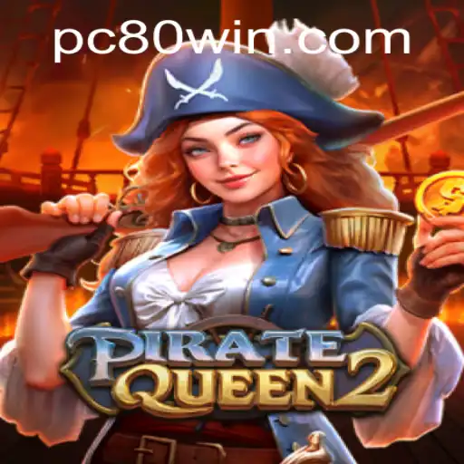 Discover 'PirateQueen2' and the Secret of '80win'
