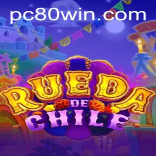 RuedaDeChile: Discover the Exciting World of Games with 80win